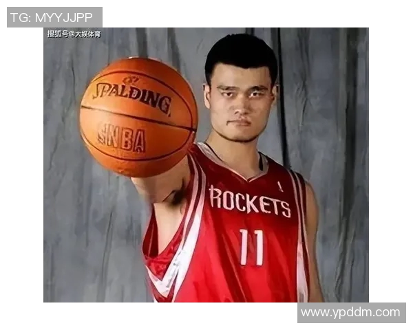 姚明职业生涯精彩赛事回顾与成就分析